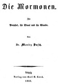 Cover of Die Mormonen, ihr Prophet, ihr Staat und ihr Glaube
