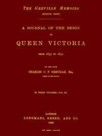 Cover of The Greville Memoirs, Part 2 (of 3), Volume 3 (of 3) A Journal of the Reign of Queen Victoria from 1837 to 1852