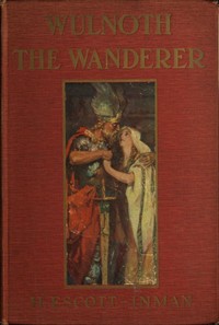 Cover of Wulnoth the Wanderer: A Story of King Alfred of England