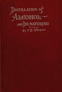 Cover of A Practical Handbook on the Distillation of Alcohol from Farm Products
