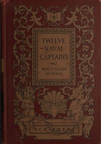 Cover of Twelve Naval Captains Being a Record of Certain Americans Who Made Themselves Immortal