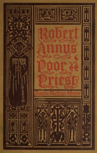 Cover of Robert Annys: Poor Priest. A Tale of the Great Uprising