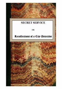 Cover of Secret Service; or, Recollections of a City Detective