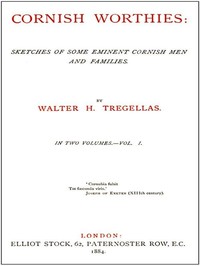 Cover of Cornish Worthies: Sketches of Some Eminent Cornish Men and Families, Volume 1 (of 2)