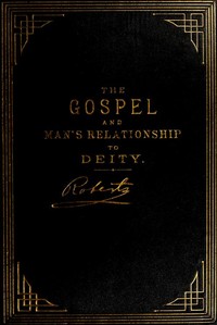 Cover of The Gospel: An Exposition of its First Principles Revised and Enlarged Edition