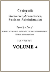 Cover of Cyclopedia of Commerce, Accountancy, Business Administration, v. 04 (of 10)