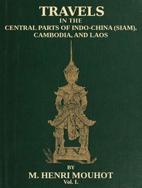 Cover of Travels in the Central Parts of Indo-China (Siam), Cambodia, and Laos (Vol. 1 of 2) During the Years 1858, 1859, and 1860