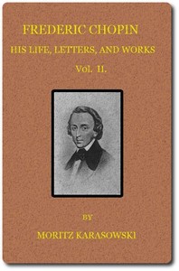 Cover of Frederic Chopin: His Life, Letters, and Works, v. 2 (of 2)