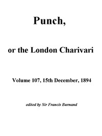 Cover of Punch, or the London Charivari, Vol. 107, December 15th, 1894