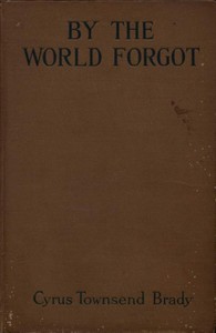 Cover of By the World Forgot: A Double Romance of the East and West