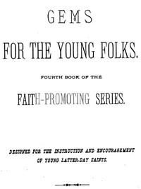 Cover of Gems for the Young Folks Fourth Book of the Faith-Promoting Series. Designed for the Instruction and Encouragement of Young Latter-Day Saints.