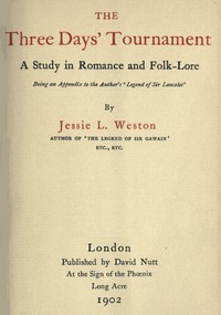 Cover of The Three Days' Tournament: A Study in Romance and Folk-Lore Being an Appendix to the Author's 'Legend of Sir Lancelot'