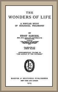 Cover of The Wonders of Life: A Popular Study of Biological Philosophy