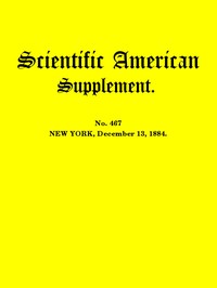 Cover of Scientific American Supplement, No. 467, December 13, 1884