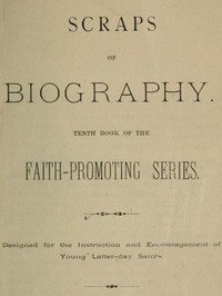 Cover of Scraps of Biography Tenth Book of the Faith-Promoting Series. Designed for the Instruction and Encouragement of Young Latter-day Saints