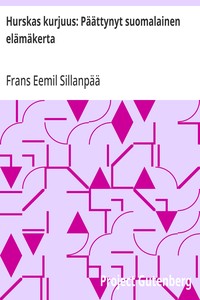 Cover of Hurskas kurjuus: Päättynyt suomalainen elämäkerta