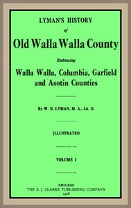 Cover of Lyman's History of old Walla Walla County, Vol. 1 Embracing Walla Walla, Columbia, Garfield and Asotin counties