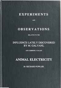 Cover of Experiments and Observations Relative to the Influence Lately Discovered by M. Galvani and Commonly Called Animal Electricity