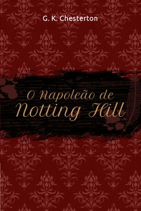 Cover of O Napoleão de Notting Hill
