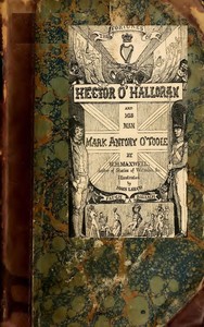 Cover of The Fortunes of Hector O'Halloran, and His Man, Mark Antony O'Toole