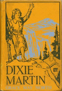 Cover of Dixie Martin, the Girl of Woodford's Cañon