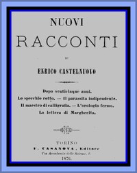 Cover of Nuovi racconti Dopo venticinque anni; Lo Specchio rotto; Il Parassita indipendente; Il Maestro di calligrafia; L'Orologio fermo; La Lettera di Margherita