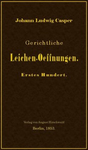 Cover of Gerichtliche Leichen-Oeffnungen. Erstes Hundert.