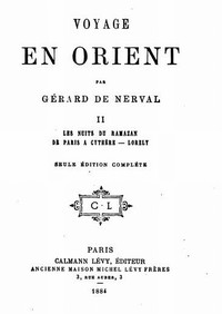 Cover of Voyage en Orient, Volume 2: Les nuits du Ramazan; De Paris à Cythère; Lorely