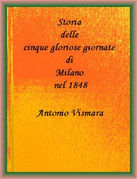 Cover of Storia delle cinque gloriose giornate di Milano nel 1848