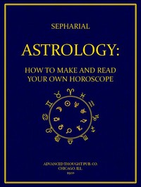 Cover of Astrology: How to Make and Read Your Own Horoscope