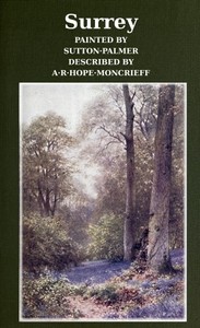 Cover of Surrey Painted by Sutton Palmer; Described by A.R. Hope Moncrieff