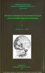 Cover of The Maya Indians of Southern Yucatan and Northern British Honduras