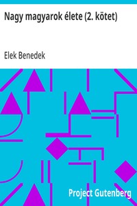 Cover of Nagy magyarok élete (2. kötet)