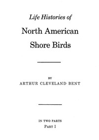 Cover of Life histories of North American shore birds, Part 1 (of 2)