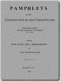Cover of Pamphlets on the Constitution of the United States Published During Its Discussion by the People 1787-1788
