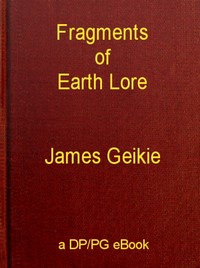 Cover of Fragments of Earth Lore: Sketches & Addresses Geological and Geographical