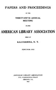 Cover of Papers and Proceedings of the Thirty-Fifth General Meeting of the American Library Association Held at Kaaterskill, N. Y., June 23-28, 1913