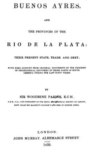 Cover of Buenos Ayres and the Provinces of the Rio de La Plata Their Present State, Trade, and Debt