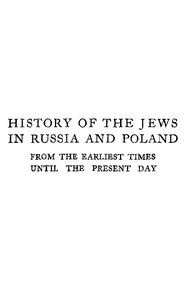 Cover of History of the Jews in Russia and Poland, Volume 3 [of 3] From the Accession of Nicholas II until the Present Day