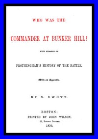 Cover of Who was the Commander at Bunker Hill? With Remarks on Frothingham's History of the Battle