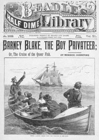 Cover of Barney Blake, the Boy Privateer; or, The Cruise of the Queer Fish