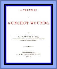 Cover of A Treatise on Gunshot Wounds