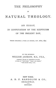 Cover of The Philosophy of Natural Theology An Essay in confutation of the scepticism of the present day
