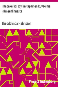 Cover of Haapakallio: Idyllin-tapainen kuvaelma Hämeenlinnasta
