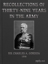 Cover of Recollections of Thirty-nine Years in the Army Gwalior and the Battle of Maharajpore, 1843; the Gold Coast of Africa, 1847-48; the Indian Mutiny, 1857-58; the expedition to China, 1860-61; the Siege of Paris, 1870-71; etc.