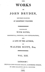 Cover of The works of John Dryden, now first collected in eighteen volumes. Volume 13