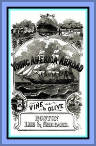 Cover of Vine and Olive; Or, Young America in Spain and Portugal A Story of Travel and Adventure