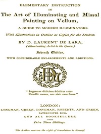 Cover of Elementary Instruction in the Art of Illuminating and Missal Painting on Vellum A Guide to Modern Illuminators