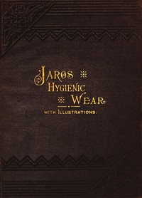 Cover of Jaros Hygienic Wear: The therapeutic and prophylactic application.