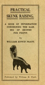 Cover of Practical Skunk Raising A Book of Information Concerning the Raising of Skunks for Profit